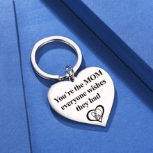 Load image into Gallery viewer, You’re the MOM everyone wishes they had keychain