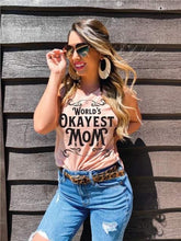 Load image into Gallery viewer, World’s Okayest mom Tee
